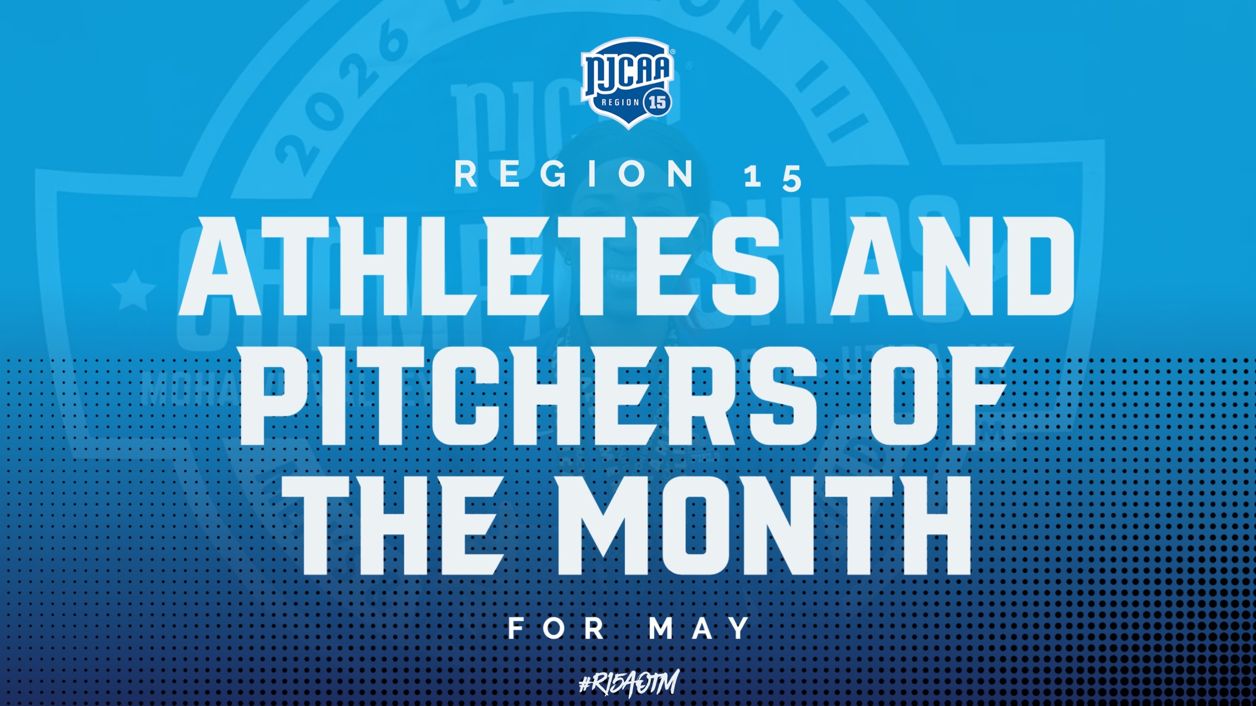 Region 15 Athletes and Pitchers of the Month for May